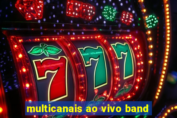 multicanais ao vivo band